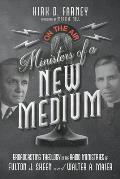 Ministers of a New Medium: Broadcasting Theology in the Radio Ministries of Fulton J. Sheen and Walter A. Maier
