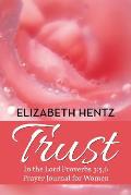 Trust: In the Lord Proverb 3:5,6 Prayer Journal for Women
