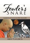 Fowler's Snare: Assassination and Resurrection of the Human Spirit
