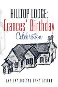 Hilltop Lodge: Frances' Birthday Celebration
