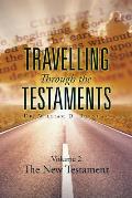 Travelling Through the Testaments Volume 2: The New Testament