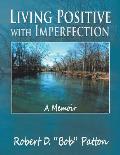 Living Positive with Imperfection: A Memoir
