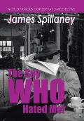 The Spy Who Hated Me!: A James Spillaney Casefile