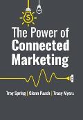 The Power of Connected Marketing: 3 of the World's Leading Marketing Experts reveal their proven Online, Offline & In-store Strategies to grow your Bu