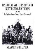 Historical Sketches Seventh North Carolina Troops 1861-65: By Captain James Sidney Harris, Company B