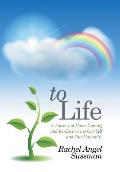 To Life: A Journey of Home Coming and Re-discovering Our Self and Our Humanity