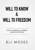 Will to Know & Will to Freedom