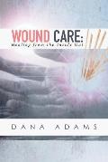 Wound Care: Healing from the Inside Out