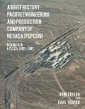 A Brief History: Pacific Engineering and Production Company of Nevada: (PEPCON), Henderson, Nevada, 1955 - 1992