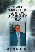 Spiritual Mentorship for Pastors and Church Leaders Today