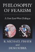 Philosophy of Fearism: A First East-West Dialogue