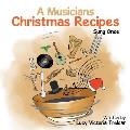 A Musician's Christmas Recipes: Sung Once