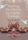 Inspiring Devotionals for a Godly Marriage: What God Joined Together Let No Man Separate. Matthew 19:6