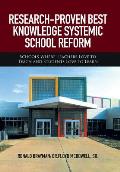 Research-Proven Best Knowledge Systemic School Reform: Schools Where Teachers Love to Teach and Students Love to Learn