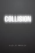 Collision: A Novel and 4 Plays