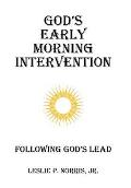 God's Early Morning Intervention: Following God's Lead