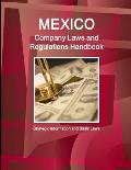 Mexico Company Laws and Regulations Handbook: Strategic Information and Basic Laws