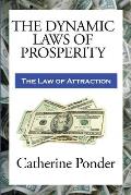 The Dynamic Laws of Prosperity: Forces That Bring Riches to You