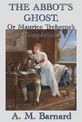 The Abbot's Ghost, Or Maurice Treheme's Temptation