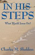 In His Steps: What Would Jesus Do?