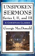 Unspoken Sermons: Series I, II, and III