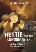 Girls Survive 18 Hettie & the London Blitz A World War II Survival Story