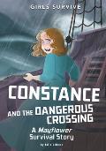 Girls Survive 17 Constance & the Dangerous Crossing A Mayflower Survival Story