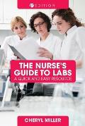A Nurse's Guide to Labs: A Quick and Easy Resource