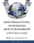Industrialization, Technology, and Sustainability: A World History Reader