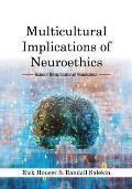 Multicultural Implications of Neuroethics: Issues in the Application of Neuroscience