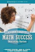 A Student's Guide to Math Success: Overcoming Barriers