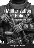 The Militarization of the Police?: Ideology Versus Reality