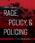 A Critical Analysis of Race, Policy, and Policing