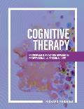 Cognitive Therapy: Principles and Practice Applied in Professional and Personal Life