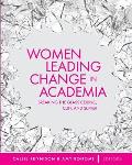 Women Leading Change in Academia: Breaking the Glass Ceiling, Cliff, and Slipper