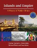 Islands and Empire: A History of Modern Britain