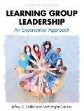 Learning Group Leadership: An Experiential Approach