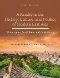 Reader in the History, Culture, and Politics of Modern East Asia: China, Japan, North Korea, and South Korea