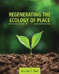Regenerating the Ecology of Place