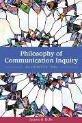 Philosophy of Communication Inquiry: An Introduction