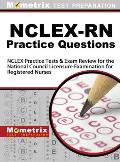 NCLEX-RN Practice Questions: NCLEX Practice Tests & Exam Review for the National Council Licensure Examination for Registered Nurses