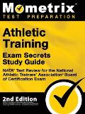 Athletic Training Exam Secrets Study Guide - NATA Test Review for the National Athletic Trainers' Association Board of Certification Exam: [2nd Editio