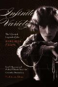 Infinite Variety: The Life and Legend of the Marchesa Casatithe Ultimate Edition