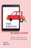 Digital Is Kid Stuff Making Creative Laborers for a Precarious Economy