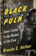 Black Pulp Genre Fiction in the Shadow of Jim Crow