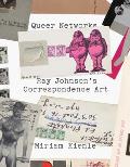 Queer Networks: Ray Johnson's Correspondence Art