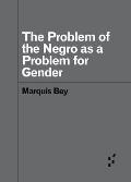 Problem of the Negro as a Problem for Gender