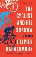 Cyclist & His Shadow A Memoir
