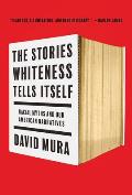 Stories Whiteness Tells Itself