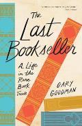 Last Bookseller A Life in the Rare Book Trade